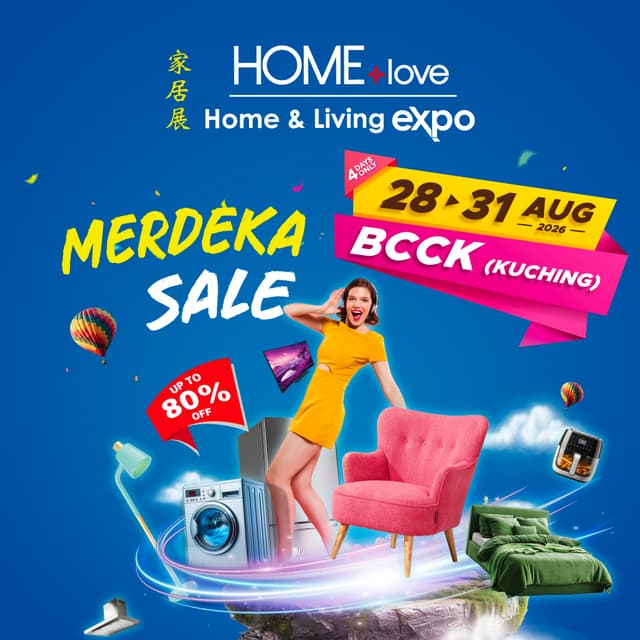 HOMElove Home Expo 28-31 AUG 2026 @ Borneo Convention Centre Kuching